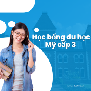 Học bổng du học Mỹ cấp 3