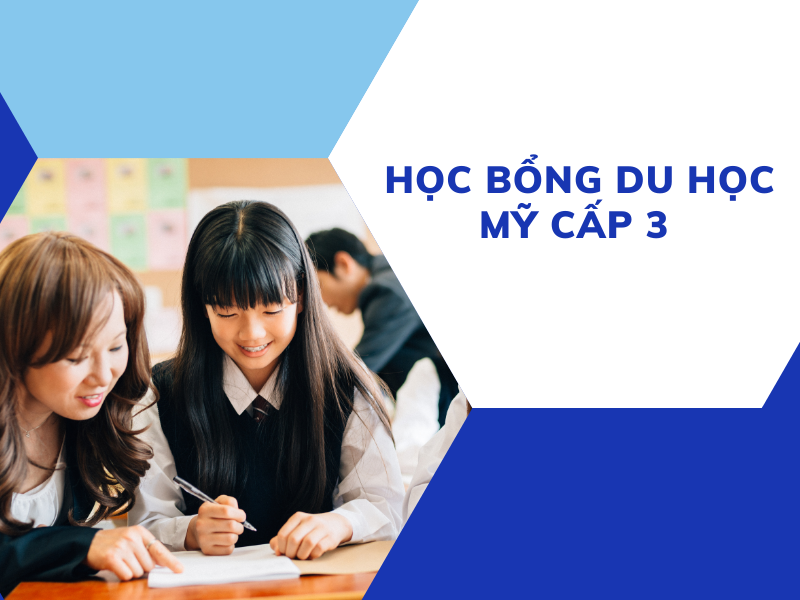 Các loại học bổng du học Mỹ cấp 3 dành cho học sinh Việt Nam