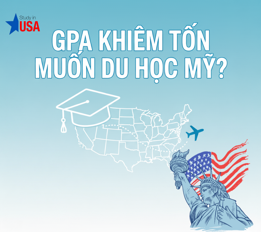 GPA khiêm tốn muốn du học Mỹ