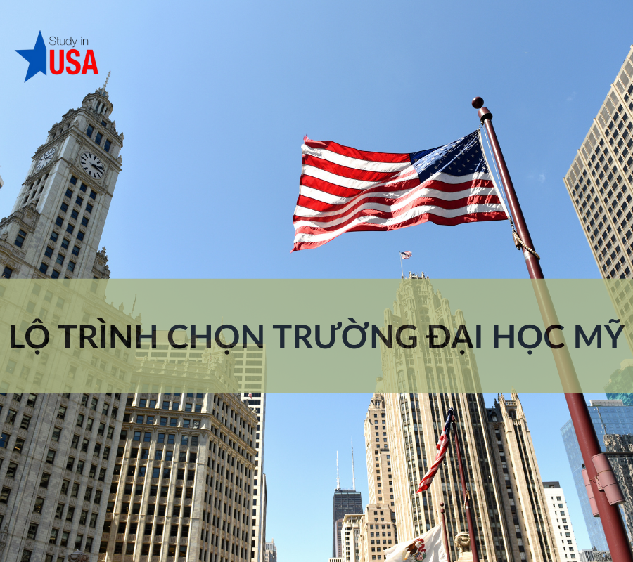 LỘ TRÌNH CHỌN TRƯỜNG ĐẠI HỌC MỸ