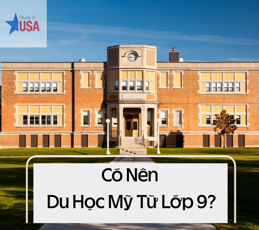 Có nên du học Mỹ từ lớp 9?