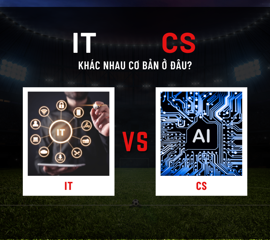 so sánh CS vs IT